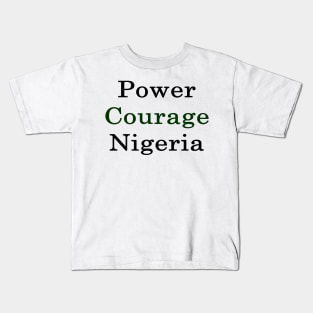 Power Courage Nigeria Kids T-Shirt